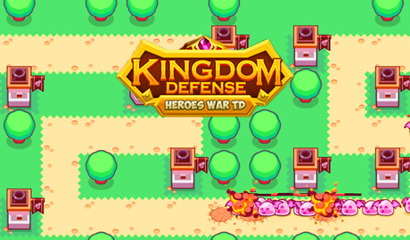 Kingdom Defense - Heroes War